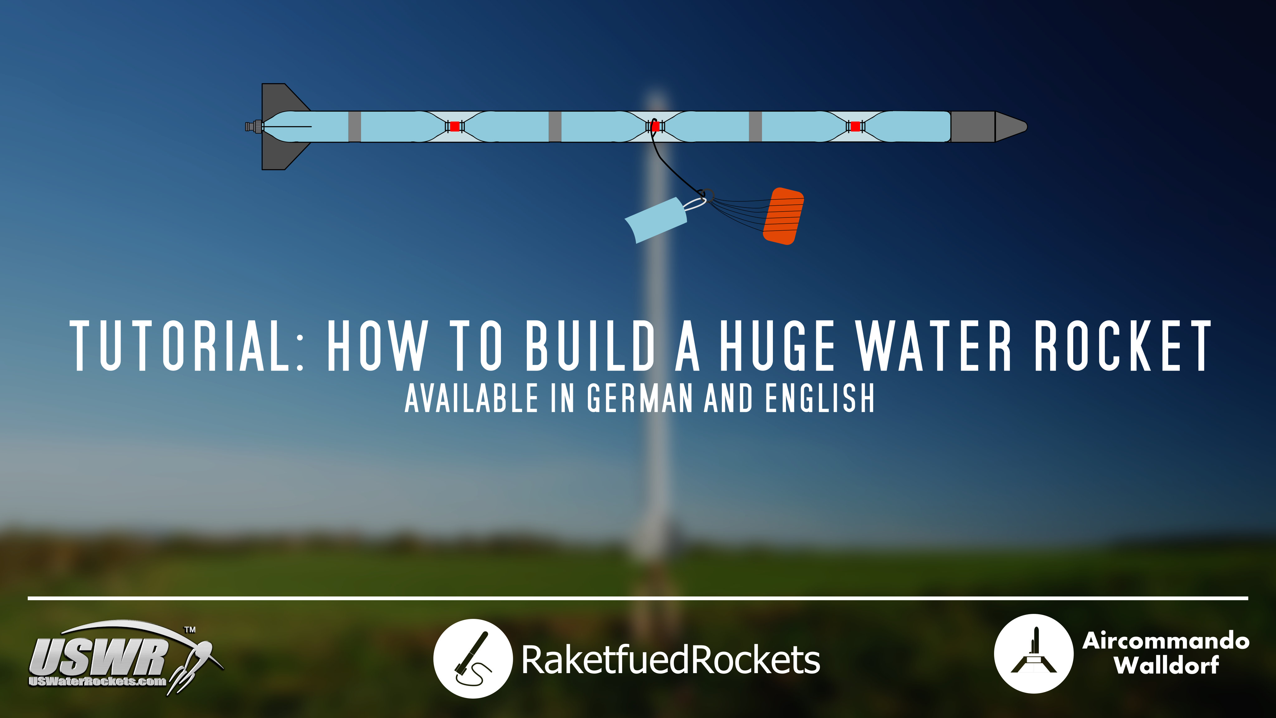 How to build a huge water rocket - Tutorial in cooperation with USWR, ACW and Beaterie